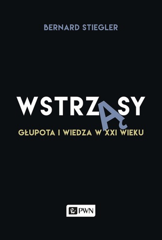 WSTRZĄSY GŁUPOTA I WIEDZA W XXI WIEKU