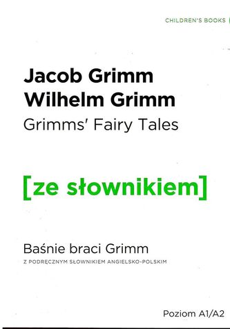 GRIMMS FAIRY TALES  BAŚNIE BRACI GRIMM Z PODRĘCZNYM SŁOWNIKIEM ANGIELSKO-POLSKIM