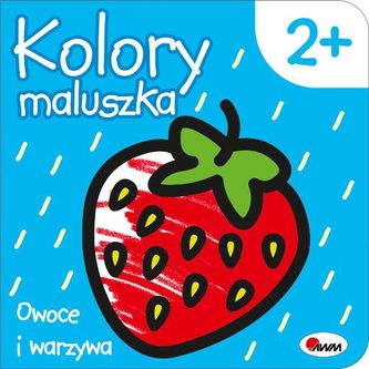 Kolory maluszka. Owoce i warzywa Kolory maluszka. Owoce i warzywa