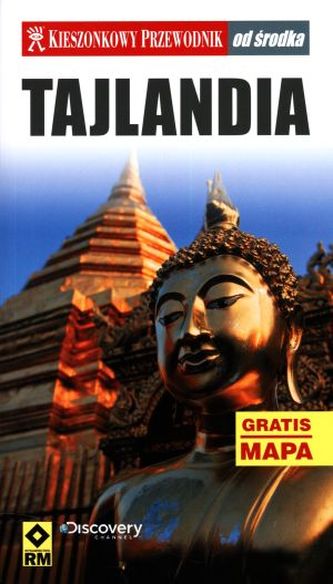Tajlandia od środka. Kieszonkowy przewodnik (+ mapa gratis) Tajlandia od środka. Kieszonkowy przewodnik (+ mapa gratis)