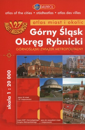 Górny Śląsk. Okręg Rybnicki. Atlas miast i okolic