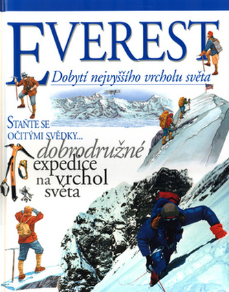 Everest : dobytí nejvyššího vrcholu světa (Richard Platt, 2002)
