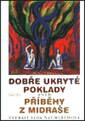 Dobře ukryté poklady, aneb, Příběhy z midraše (Vida Neuwirthová, 2003)
