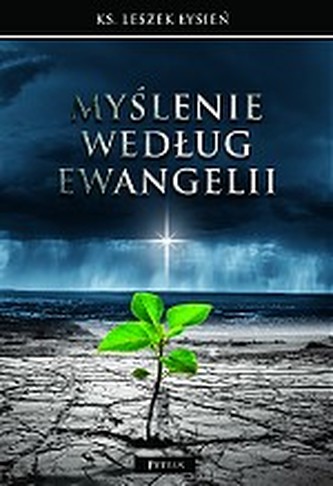 MYŚLENIE WEDŁUG EWANGELII MYŚLENIE WEDŁUG EWANGELII