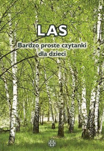 Las. Bardzo proste czytanki dla dzieci Las. Bardzo proste czytanki dla dzieci