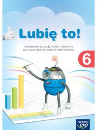 Lubię to!6. Klasa 6, Szkoła podst. Informatyka. Podręcznik Lubię to!6. Klasa 6, Szkoła podst. Informatyka. Podręcznik