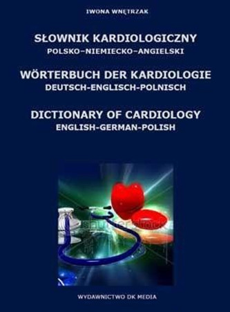 Słownik kardiologiczny polsko-niemiecko-angielski Słownik kardiologiczny polsko-niemiecko-angielski