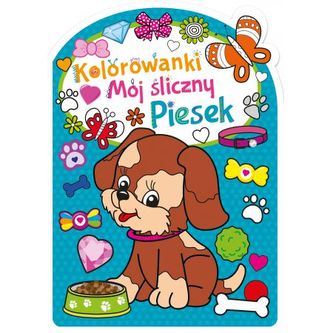 Kolorowanki. Mój śliczny piesek