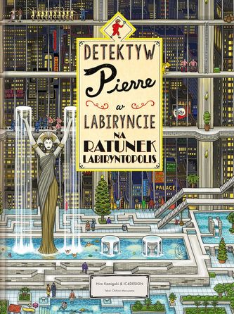 NA RATUNEK LABIRYNTOPOLIS DETEKTYW PIERRE W LABIRYNCIE NA RATUNEK LABIRYNTOPOLIS DETEKTYW PIERRE W LABIRYNCIE