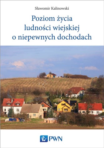 POZIOM ŻYCIA LUDNOŚCI WIEJSKIEJ O NIEPEWNYCH DOCHODACH