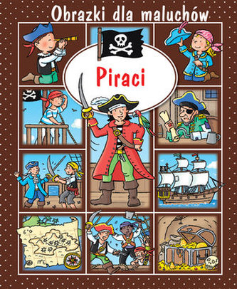 Piraci. Obrazki dla maluchów Piraci. Obrazki dla maluchów