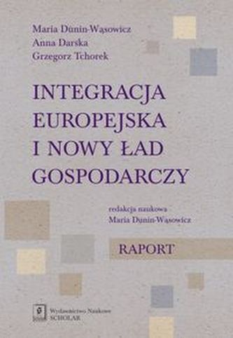 Integracja europejska i nowy ład gospodarczy Integracja europejska i nowy ład gospodarczy
