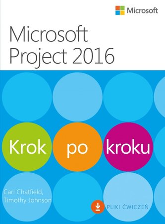 MICROSOFT PROJECT 2016 KROK PO KROKU MICROSOFT PROJECT 2016 KROK PO KROKU