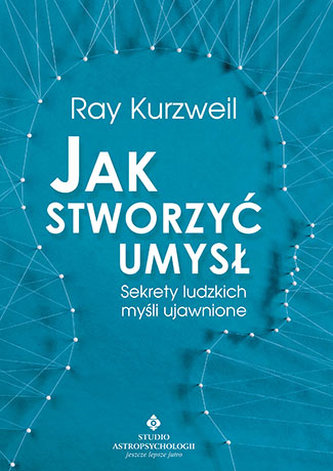 JAK STWORZYĆ UMYSŁ SEKRETY LUDZKICH MYŚLI UJAWNIONE