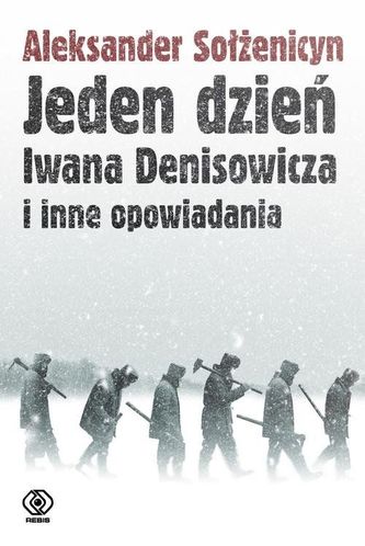 Jeden dzień Iwana Denisowicza i inne opowiadania Jeden dzień Iwana Denisowicza i inne opowiadania