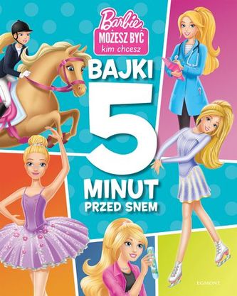 Barbie. Bajki 5 minut przed snem Barbie. Bajki 5 minut przed snem