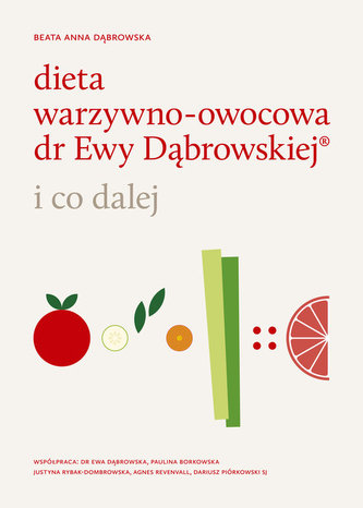 Dieta warzywno-owocowa dr Ewy Dąbrowskiej i co dalej Dieta warzywno-owocowa dr Ewy Dąbrowskiej i co dalej