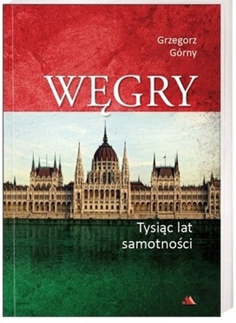 WĘGRY TYSIĄC LAT SAMOTNOŚCI BR. WYD.AA 9788378642466