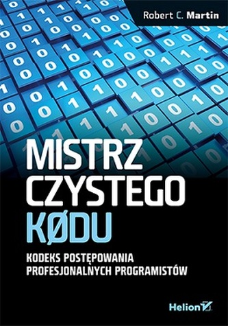 MISTRZ CZYSTEGO KODU KODEKS POSTĘPOWANIA PROFESJONALNYCH PROGRAMISTÓW