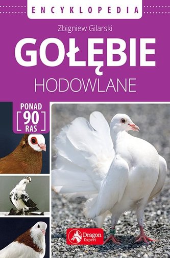 Gołębie hodowlane. Encyklopedia