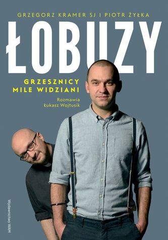Łobuzy. Grzesznicy mile widziani Łobuzy. Grzesznicy mile widziani