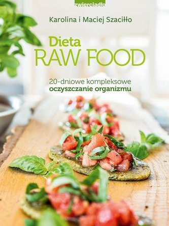 DIETA RAW FOOD 20 DNIOWE KOMPLEKSOWE OCZ ZWIERCIADŁO9788381320276