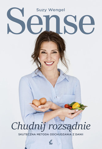 Sense. Chudnij rozsądnie. Skuteczna metoda odchudzania z Danii