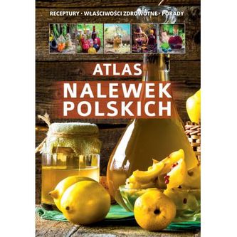 Atlas nalewek polskich