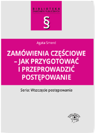 ZAMÓWIENIA CZĘŚCIOWE JAK PRZYGOTOWAĆ I PRZEPROWADZIĆ POSTĘPOWANIE