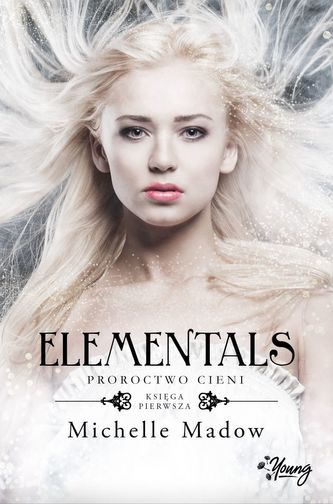 Elementals. Tom 1. Elementals. Proroctwo cieni