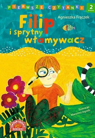 Pierwsze czytanki Filip i sprytny włamywacz. Poziom 2