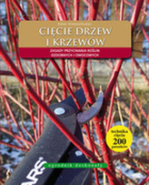 Cięcie drzew i krzewów. Zasady przycinania roślin ozdobnych i owocowych