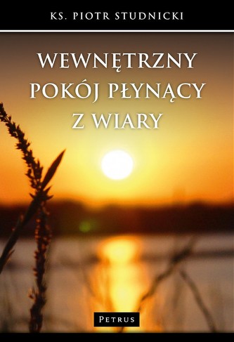 WEWNĘTRZNY POKÓJ PŁYNĄCY Z WIARY