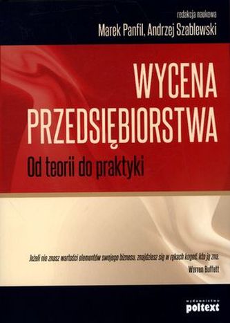 WYCENA PRZEDSIĘBIORSTWA OD TEORII DO PRAKTYKI WYCENA PRZEDSIĘBIORSTWA OD TEORII DO PRAKTYKI