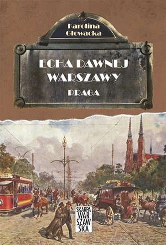 PRAGA ECHA DAWNEJ WARSZAWY TOM 5