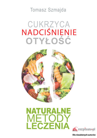 CUKRZYCA NADCIŚNIENIE OTYŁOŚĆ NATURALNE METODY LECZENIA