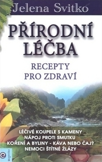 Přírodní léčba - Recepty pro zdraví