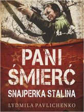 Pani Śmierć. Najsłynniejsza snajperka frontu wschodniego