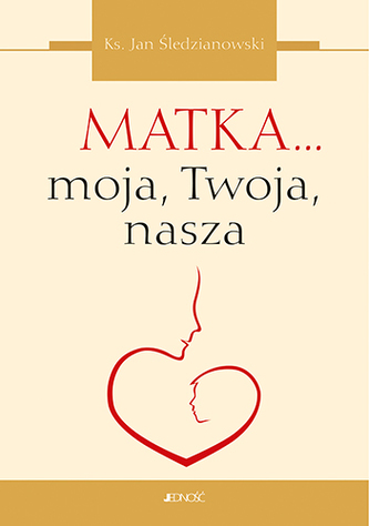 MATKA MOJA TWOJA NASZA