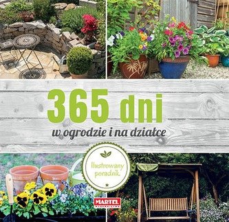 365 dni w ogrodzie i na działce 365 dni w ogrodzie i na działce