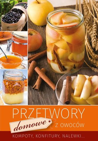 PRZETWORY DOMOWE Z OWOCÓW PRZETWORY DOMOWE Z OWOCÓW