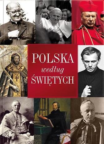 Polska według świętych Polska według świętych