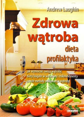 ZDROWA WĄTROBA DIETA PROFILAKTYKA