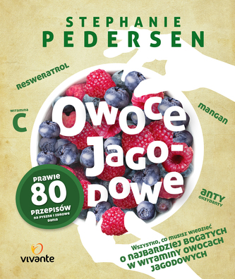 OWOCE JAGODOWE WSZYSTKO CO MUSISZ WIEDZIEĆ O NAJBARDZIEJ BOGATYCH W WITAMINY OWOCACH