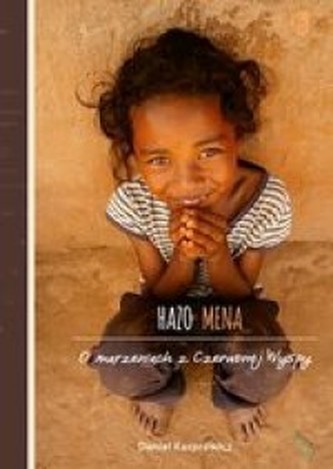 Hazo Mena O marzeniach z Czerwonej Wyspy