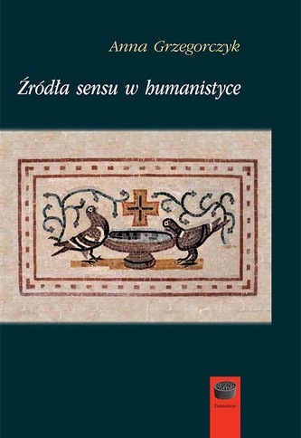 Źródła sensu w humanistyce Źródła sensu w humanistyce