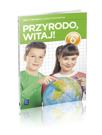 Przyrodo, witaj! Klasa 6, szkoła podstawowa. Przyroda. Podręcznik Przyrodo, witaj! Klasa 6, szkoła podstawowa. Przyroda. Podręcznik