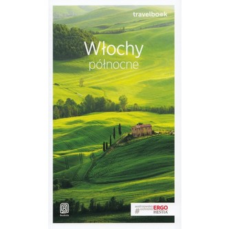 Włochy północne. Travelbook. Przewodnik Włochy północne. Travelbook. Przewodnik
