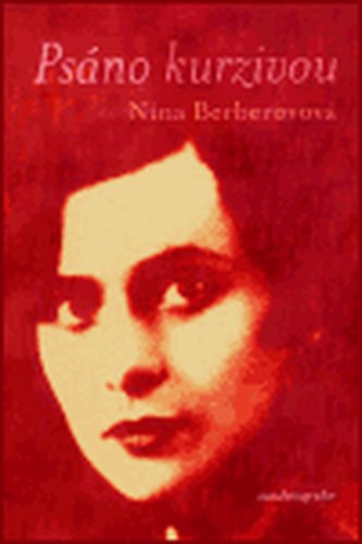 Psáno kurzivou : autobiografie (Nina Nikolajevna Berberova, 2003)