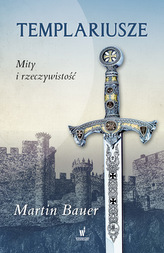 TEMPLARIUSZE MITY I RZECZYWISTOŚĆ